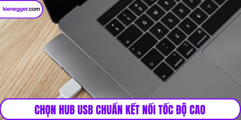 Chọn hub USB chuẩn kết nối tốc độ cao
