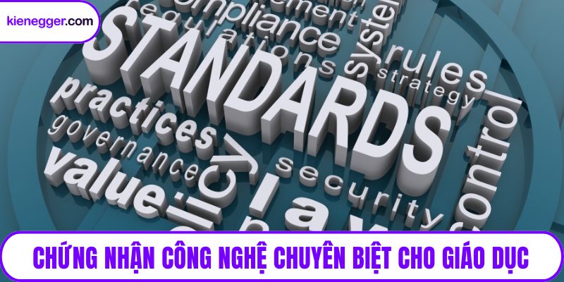 Chứng nhận công nghệ chuyên biệt cho giáo dục