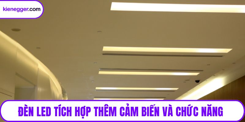 Đèn LED tích hợp thêm cảm biến và chức năng