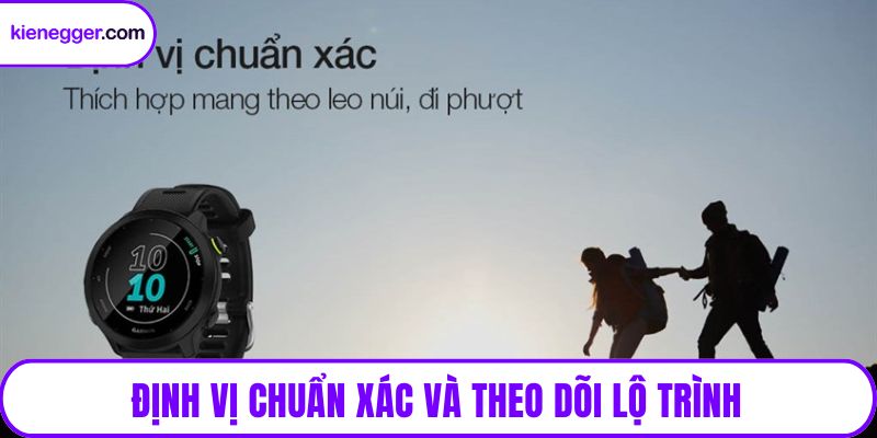 Định vị chuẩn xác và theo dõi lộ trình