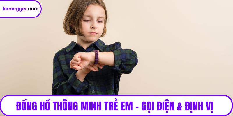 Đồng hồ thông minh trẻ em