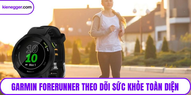 Garmin Forerunner theo dõi sức khỏe toàn diện