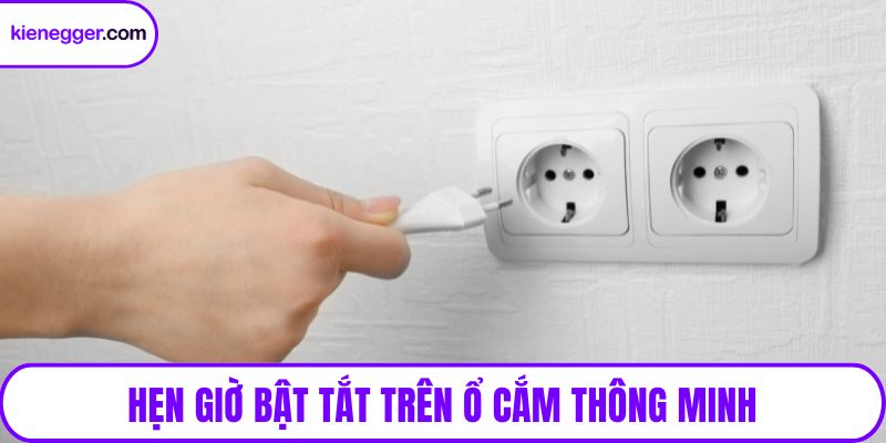 Hẹn giờ bật tắt trên ổ cắm thông minh