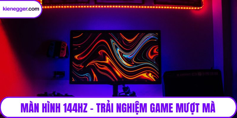 Màn hình 144Hz