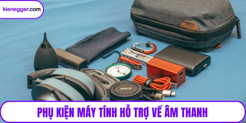 Phụ kiện máy tính hỗ trợ về âm thanh