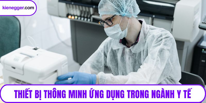 Thiết bị thông minh ứng dụng trong ngành y tế